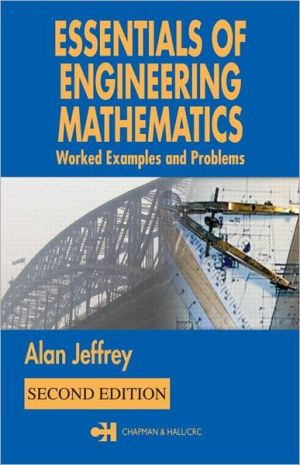 Essentials of Engineering Mathematics Worked Examples and Problems book written by Alan Jeffrey