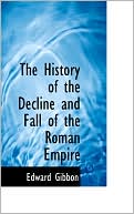 The History of the Decline and Fall of the Roman Empire, Vol. 4 book written by Edward Gibbon