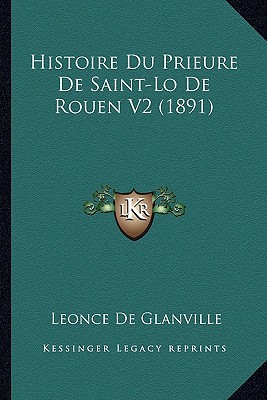Histoire Du Prieure de Saint-Lo de Rouen V2 magazine reviews