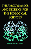 Thermodynamics and Kinetics for the Biological Sciences book written by Gordon G. Hammes