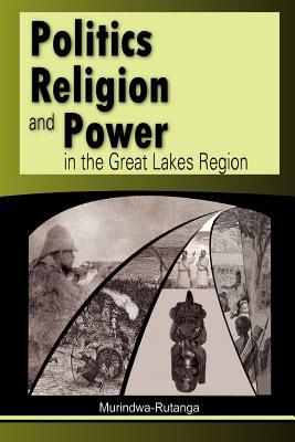 Politics, Religion and Power in the Great Lakes Region magazine reviews