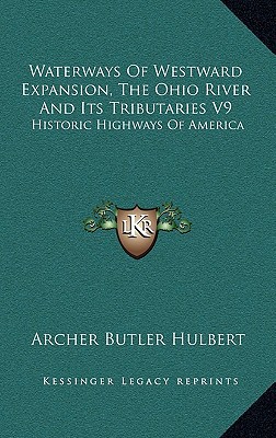 Waterways of Westward Expansion, the Ohio River and Its Tributaries V9 magazine reviews