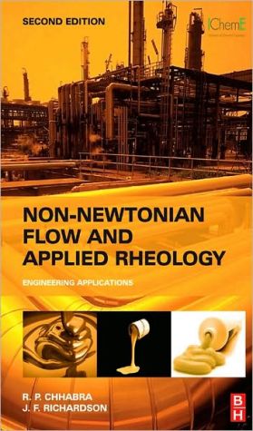 Non-Newtonian Flow and Applied Rheology: Engineering Applications book written by R. P. Chhabra