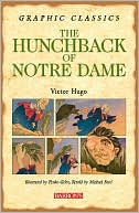 The Hunchback of Notre Dame (Graphic Classics Series) book written by Victor Hugo
