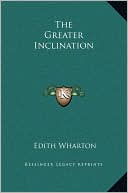 The Greater Inclination book written by Edith Wharton