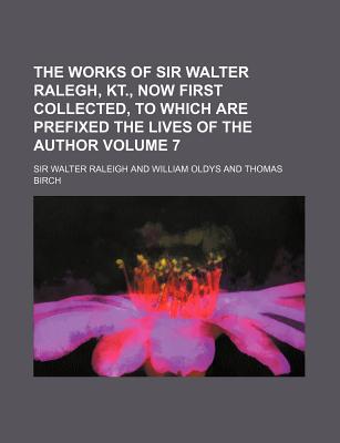 The Works of Sir Walter Ralegh, Kt magazine reviews