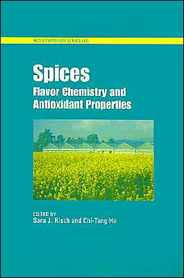 Spices: Flavor Chemistry and Antioxidant Properties, Vol. 660 book written by Sara J. Risch