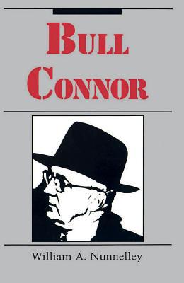 Bull Connor book written by William A. Nunnelley