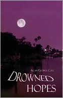 Drowned Hopes book written by Allan George Cole