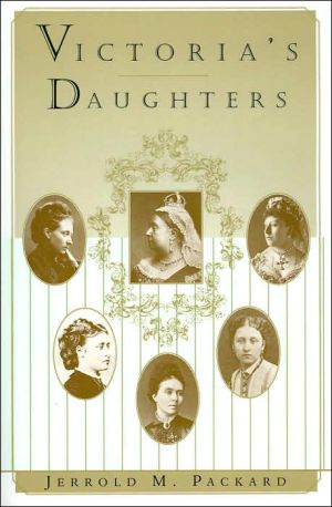 Victoria's Daughters book written by Jerrold M. Packard