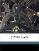 Lewis Cass book written by Andrew Cunningham McLaughlin