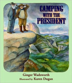 Camping with the President book written by Ginger Wadsworth