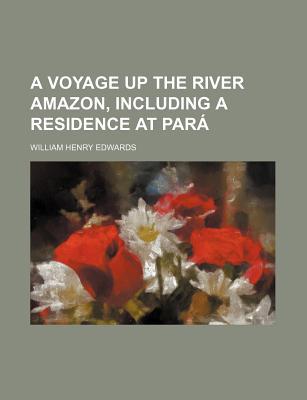 A Voyage Up the River Amazon, Including a Residence at Par magazine reviews