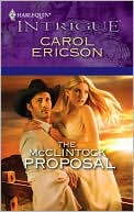 The McClintock Proposal (Harlequin Intrigue #1231) book written by Carol Ericson
