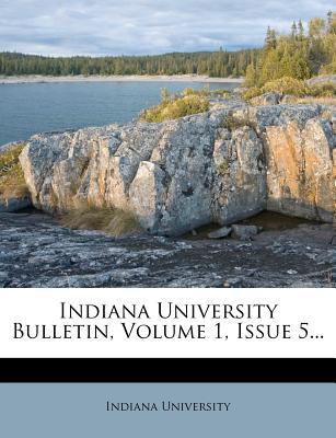 Indiana University Bulletin, Volume 1, Issue 5... magazine reviews