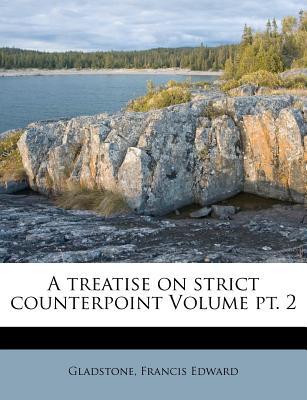 A Treatise on Strict Counterpoint Volume PT. 2 magazine reviews