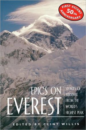 Epics on Everest (Adrenaline Series): Stories of Survival from the World's Higest Peak book written by Clint Willis