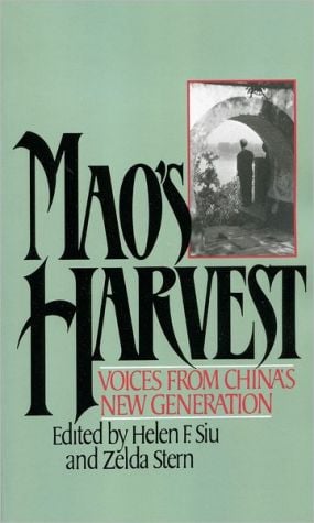 Mao's Harvest: Voices from China's New Generation book written by Helen F. Siu