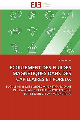 Ecoulement Des Fluides Magnetiques Dans Des Capillaires Et Poreux magazine reviews