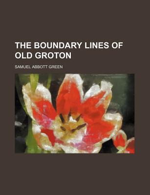 The Boundary Lines of Old Groton magazine reviews