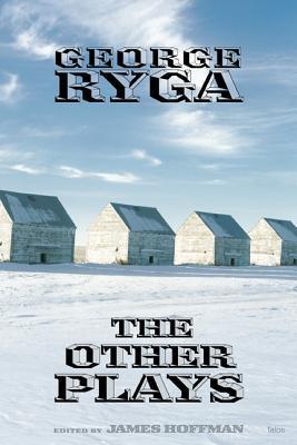 George Ryga: The Other Plays book written by George Ryga