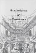 Reminiscences of Felix Mendelssohn Bartholdy A Social and Artistic Biography magazine reviews