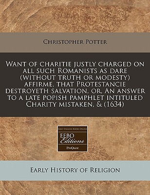 Want of Charitie Justly Charged on All Such Romanists as Dare magazine reviews