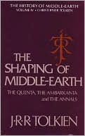 The Shaping of Middle-Earth (History of Middle-Earth #4), Vol. 4 book written by J. R. R. Tolkien
