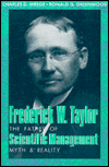 Frederick W. Taylor : The Father of Scientific Management: Myth and Reality book written by Charles D. Wrege, Ronald G. Greenwood