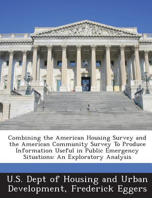 Combining the American Housing Survey & the American Community Survey to Produce Information Useful  magazine reviews