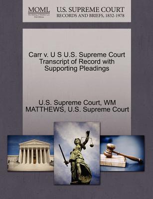 Carr V. U S U.S. Supreme Court Transcript of Record with Supporting Pleadings magazine reviews