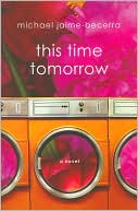 This Time Tomorrow book written by Michael Jaime-Becerra