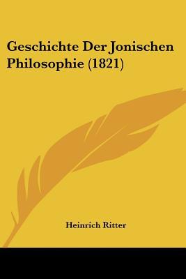 Geschichte Der Jonischen Philosophie (1821) magazine reviews