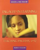 Engaged in Learning: Teaching English, 6-12, The authors draw on their backgrounds in composition, linguistics, and literary theory to ground their teaching in a philosophy that is student centered and inquiry based., Engaged in Learning: Teaching English, 6-12