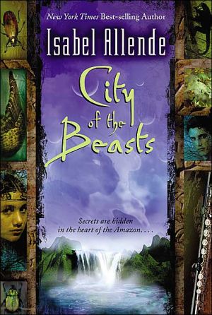 City of the Beasts (Alexander Cold Series #1) written by Isabel Allende
