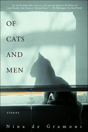 Of Cats and Men: Stories book written by Nina de Gramont