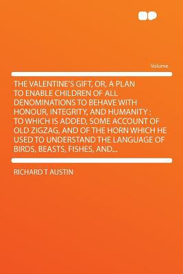 The Valentine's Gift, Or, a Plan to Enable Children of All Denominations to Behave with Honour, Inte magazine reviews