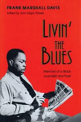 Livin' the Blues : Memoirs of a Black Journalist and Poet magazine reviews