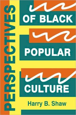 Perspectives Of Black Popular Culture book written by Harry Shaw