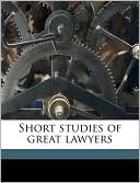 Short Studies of Great Lawyers book written by Irving Browne