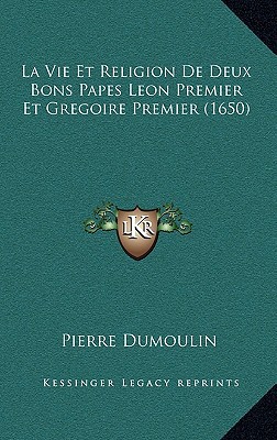 La Vie Et Religion de Deux Bons Papes Leon Premier Et Gregoire Premier (1650) magazine reviews