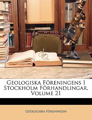 Geologiska Freningens I Stockholm Frhandlingar, Volume 21 magazine reviews