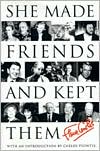 She Made Friends and Kept Them: An Anecdotal Memoir book written by Fleur Cowles