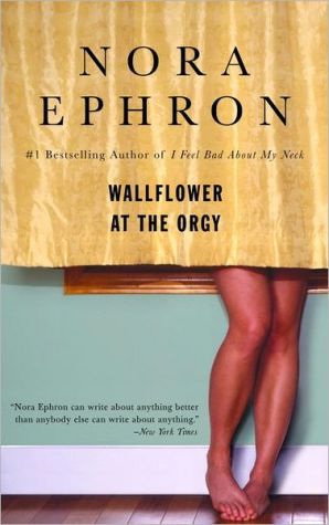 Wallflower at the Orgy book written by Nora Ephron