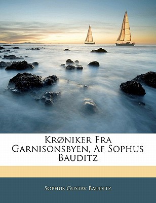 Krniker Fra Garnisonsbyen, AF Sophus Bauditz magazine reviews