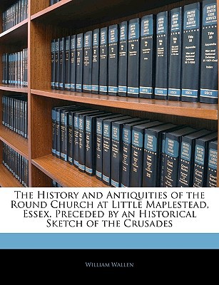 The History and Antiquities of the Round Church at Little Maplestead magazine reviews