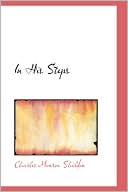 In His Steps book written by Charles Monroe Sheldon