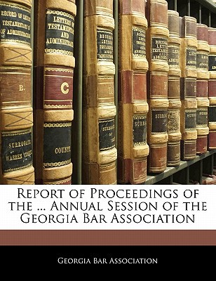 Report of Proceedings of the ... Annual Session of the Georgia Bar Association magazine reviews