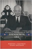 Historical Dictionary of the Eisenhower ERA book written by Diane Kaufman