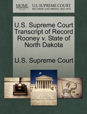 U.S. Supreme Court Transcript of Record Rooney V. State of North Dakota magazine reviews